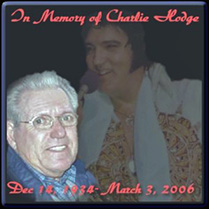 Trauriger Weise verstarb Charlie Hodge am 3. März 2006 an Lungenkrebs.